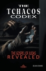The Tchacos Codex - The Gospel of Judas Revealed Cover Image