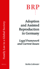 Adoption and Assisted Reproduction in Germany: Legal Framework and Current Issues By Saskia Lettmaier Cover Image