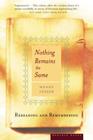 Nothing Remains The Same: Rereading and Remembering By Wendy Lesser Cover Image