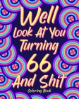 Well Look at You Turning 66 and Shit Cover Image