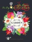 Life Begins the Day You Start a Garden: Gardener's Log Book By Clara Hayden Cover Image