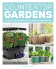 Countertop Gardens: Easily Grow Kitchen Edibles Indoors for Year-Round Enjoyment By Shelley Levis Cover Image