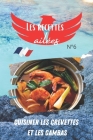 Les recettes ailées N°6 cuisiner les crevettes et les gambas: Découvrez nos recettes gastronomiques, simples et conviviales pour vous régaler en toute By Eric Ciais Cover Image