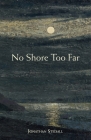 No Shore Too Far: Meditations on Death, Bereavement and Hope (Poetry) Cover Image