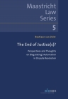 The End of Justice(s)?: Perspectives and thoughts on (regulating) automation in dispute resolution (Maastricht Law Series #5) By Bastiaan Zelst Cover Image