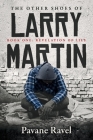 The Other Shoes of Larry Martin: Book One: Revelation of Lies By Pavane Ravel Cover Image