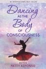 Dancing as the Body of Consciousness Cover Image