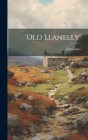 'old Llanelly' Cover Image
