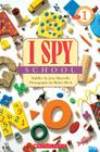 I Spy School (Scholastic Reader, Level 1) By Jean Marzollo, Walter Wick (Photographs by) Cover Image