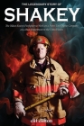 The Legendary Story of Shakey: The Oldest Known Firefighter to Work on a Front-Line Engine Company on a Paid Department in the United States Cover Image