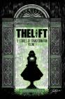 The Lift: Nine Stories of Transformation, Volume One By Brooke Warra, Meg Hafdahl, Jon Grilz Cover Image