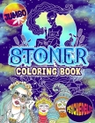 Stoner Coloring Book: The Stoner's Psychedelic Coloring Book With 30 Cool Images For Absolute Relaxation and Stress Relief By Logan Moore Cover Image
