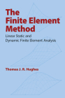 The Finite Element Method: Linear Static and Dynamic Finite Element Analysis (Dover Civil and Mechanical Engineering) By Thomas J. R. Hughes Cover Image