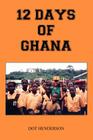 12 Days of Ghana By Dot Henderson Cover Image