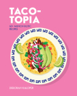 Taco-topia: 60+ Munch-tastic recipes By Deborah Kaloper, Alice Oehr (Illustrator) Cover Image