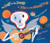 The Day of the Dead / El Día de los Muertos: A Bilingual Celebration Cover Image