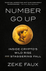 Number Go Up: Inside Crypto's Wild Rise and Staggering Fall By Zeke Faux Cover Image