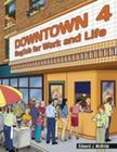 Downtown 4: English for Work and Life (Downtown: English for Work and Life) By Edward J. McBride Cover Image