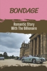 Bondage: Romantic Story With The Billionaire: Dark Romance By Cecille Voris Cover Image
