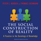 The Social Construction of Reality: A Treatise in the Sociology of Knowledge Cover Image