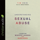 Understanding Sexual Abuse: A Guide for Ministry Leaders and Survivors Cover Image