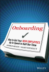 Onboarding: How to Get Your New Employees Up to Speed in Half the Time By George B. Bradt, Mary Vonnegut Cover Image