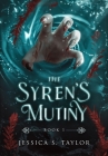 The Syren's Mutiny By Jessica S. Taylor Cover Image
