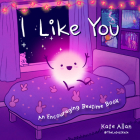 I Like You: An Encouraging Bedtime Book (Positive Affirmations for Kids) Cover Image
