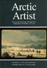 Arctic Artist: The Journal and Paintings of George Back, Midshipman with Franklin, 1819-1822 (Rupert's Land Record Society Series #3) By Stuart Houston Cover Image