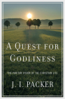 A Quest for Godliness: The Puritan Vision of the Christian Life By J. I. Packer Cover Image