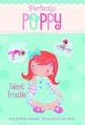 Talent Trouble (Perfectly Poppy) By Michele Jakubowski, Erica-Jane Waters (Illustrator) Cover Image