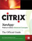 Citrix Xenapp(tm) Platinum Edition Advanced Concepts: The Official Guide By Inc Citrix Systems Cover Image