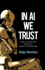 In AI We Trust: Power, Illusion and Control of Predictive Algorithms Cover Image