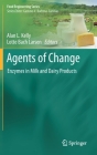 Agents of Change: Enzymes in Milk and Dairy Products (Food Engineering) Cover Image
