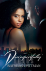 Disrespectfully Yours By Raynesha Pittman Cover Image