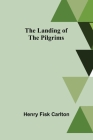 The Landing of the Pilgrims By Henry Fisk Carlton Cover Image