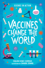Vaccines Change the World (Science in Action) By Gillian King-Cargile, Sandie Sonke (Illustrator) Cover Image