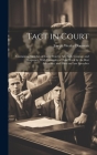Tact in Court: Containing Sketches of Cases won by art, Skill, Courage and Eloquence, With Examples of Trial Work by the Best Advocat Cover Image