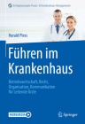 Führen Im Krankenhaus: Betriebswirtschaft, Recht, Organisation, Kommunikation Für Leitende Ärzte (Erfolgskonzepte Praxis- & Krankenhaus-Management) By Harald Pless Cover Image