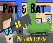 Pat & Bat: Pat's New New Car By Brian Nadon Cover Image