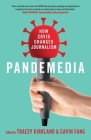 Pandemedia: How Covid Changed Journalism By Tracey Kirkland (Editor), Gavin Fang (Editor) Cover Image