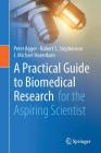 A Practical Guide to Biomedical Research: For the Aspiring Scientist Cover Image