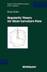 Regularity Theory for Mean Curvature Flow (Progress in Nonlinear Differential Equations and Their Appli #57) By Klaus Ecker Cover Image