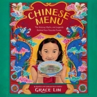 Chinese Menu: The History, Myths, and Legends Behind Your Favorite Foods By Grace Lin, Lisa Ling (Read by) Cover Image