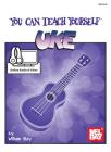You Can Teach Yourself Uke By William Bay Cover Image