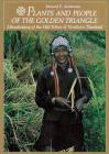 Plants and People of the Golden Triangle: Ethnobotany of the Hill Tribes of Northern Thailand By Edward Anderson Cover Image