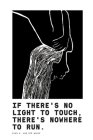 If There's No Light To Touch, There's Nowhere To Run.: Poetry Book II By Ryan K. Van Der Woude Cover Image