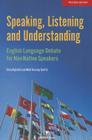 Speaking, Listening and Understanding: English Language Debate for Non-Native Speakers Cover Image