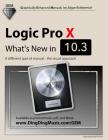 Logic Pro X - What's New in 10.3: A different type of manual - the visual approach Cover Image