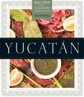 Yucatán: Recipes from a Culinary Expedition Cover Image